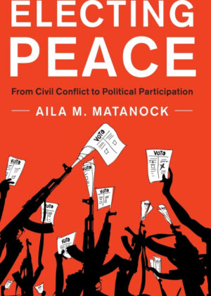Libro Electing Peace <span> Aila M. Matanock </span> - KusiBooks