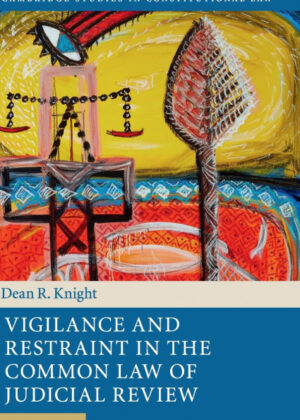 Libro Vigilance and Restraint in the Common Law of Judicial Review <span> Dean R. Knight </span> - KusiBooks