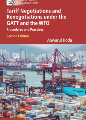 Tariff Negotiations and Renegotiations under the GATT and the             WTO <span> Anwarul Hoda </span>