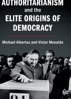 Libro Authoritarianism and the Elite Origins of Democracy <span> Michael Albertus/Victor Menaldo </span> - KusiBooks