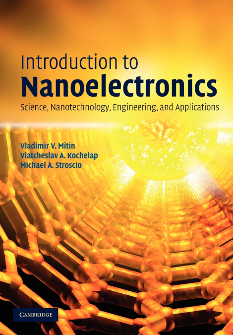 Introduction to Nanoelectronics <span> Vladimir V. Mitin/Viatcheslav A. Kochelap/Michael A. Stroscio </span> 1 Libro Introduction to Nanoelectronics Vladimir V. Mitin/Viatcheslav A. Kochelap/Michael A. Stroscio - KusiBooks