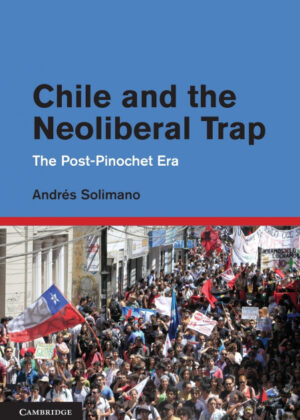 Libro Chile and the Neoliberal Trap <span> Andrés Solimano </span> - KusiBooks