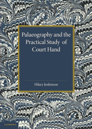 Libro Palaeography and the Practical Study of Court Hand <span> Hilary Sir Jenkinson </span> - KusiBooks