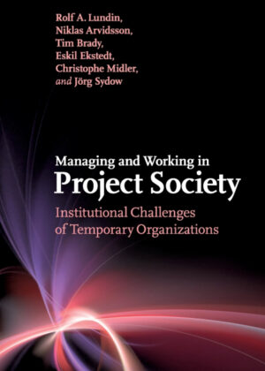 Libro Managing and Working in Project Society <span> Rolf A. Lundin/Niklas Arvidsson/Tim Brady </span> - KusiBooks