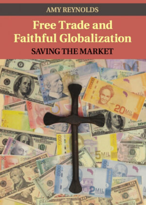 Libro Free Trade and Faithful Globalization <span> Amy Reynolds </span> - KusiBooks