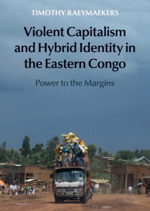 Libro Violent Capitalism and Hybrid Identity in the Eastern Congo <span> Timothy Raeymaekers </span> - KusiBooks