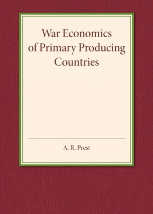 Libro War Economics of Primary Producing Countries <span> A. R. Prest </span> - KusiBooks