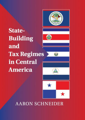 Libro State-Building and Tax Regimes in Central America <span> Aaron Schneider </span> - KusiBooks