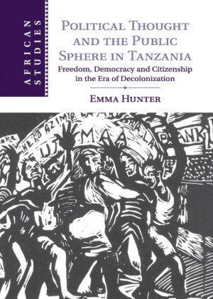 Libro Political Thought and the Public Sphere in Tanzania <span> Emma Hunter </span> - KusiBooks