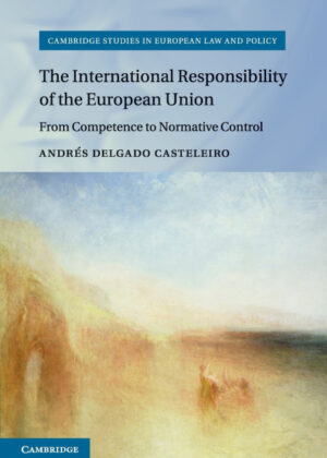 Libro The International Responsibility of the European Union <span> Andrés Delgado Casteleiro </span> - KusiBooks
