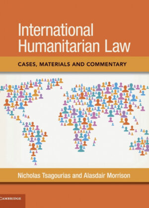 International Humanitarian Law <span> Nicholas Tsagourias/Alasdair Morrison </span>