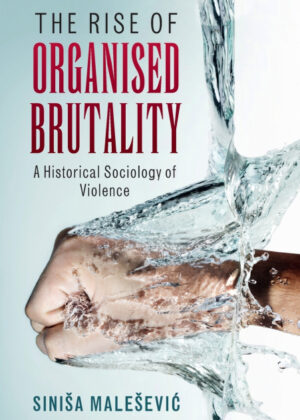 Libro The Rise of Organised Brutality <span> Sinisa Malesevic </span> - KusiBooks