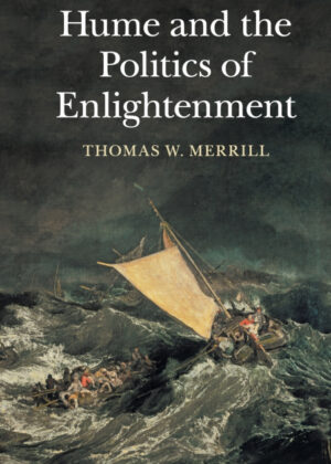 Hume and the Politics of Enlightenment <span> Thomas Merrill </span>