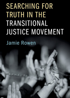 Libro Searching for Truth in the Transitional Justice             Movement <span> Jamie Rowen </span> - KusiBooks