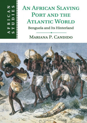 Libro An African Slaving Port and the Atlantic World <span> Mariana Candido </span> - KusiBooks