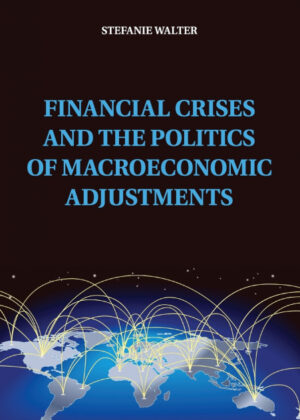Libro Financial Crises and the Politics of Macroeconomic Adjustments <span> Stefanie Walter </span> - KusiBooks