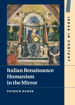 Libro Italian Renaissance Humanism in the Mirror <span> Patrick Baker </span> - KusiBooks