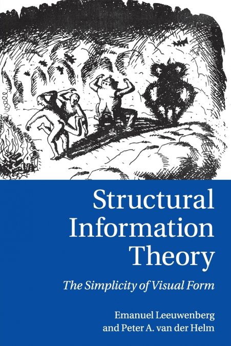 Structural Information Theory <span> Emanuel L. J. Leeuwenberg/Peter A. van der Helm </span> 1 Structural Information Theory <span> Emanuel L. J. Leeuwenberg/Peter A. van der Helm </span>