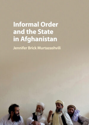 Libro Informal Order and the State in Afghanistan <span> Jennifer Brick Murtazashvili </span> - KusiBooks