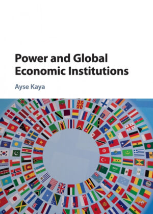 Libro Power and Global Economic Institutions <span> Ayse Kaya </span> - KusiBooks
