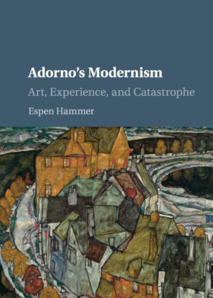 Adornos Modernism <span> Espen Hammer </span>