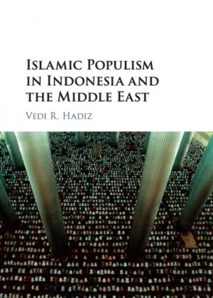 Libro Islamic Populism in Indonesia and the Middle East <span> Vedi. R Hadiz </span> - KusiBooks