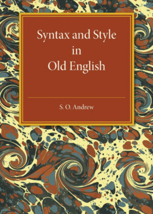 Libro Syntax and Style in Old English <span> S. O. Andrew </span> - KusiBooks