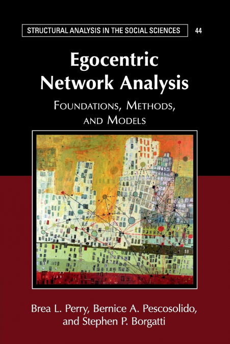 Egocentric Network Analysis <span> Brea L. Perry/Bernice A. Pescosolido/Stephen P. Borgatti </span> 1 Libro Egocentric Network Analysis Brea L. Perry/Bernice A. Pescosolido/Stephen P. Borgatti - KusiBooks