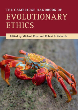 The Cambridge Handbook of Evolutionary Ethics <span>  </span>