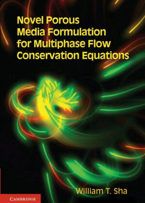 Libro Novel Porous Media Formulation for Multiphase Flow Conservation             Equations <span> William T. Sha </span> - KusiBooks