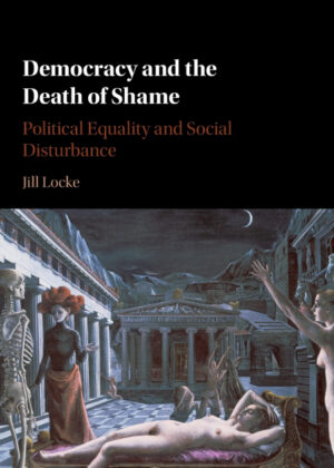 Libro Democracy and the Death of Shame <span> Jill Locke </span> - KusiBooks