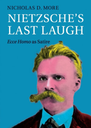 Nietzsches Last Laugh <span> Nicholas D. More </span>