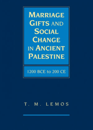 Libro Marriage Gifts and Social Change in Ancient             Palestine <span> T. M. Lemos </span> - KusiBooks
