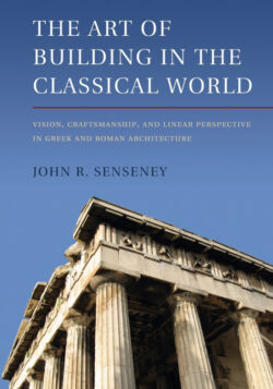 Libro The Art of Building in the Classical World  John R. Senseney  - KusiBooks