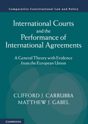 Libro International Courts and the Performance of International Agreements <span> Clifford Carrubba/Matthew Gabel </span> - KusiBooks