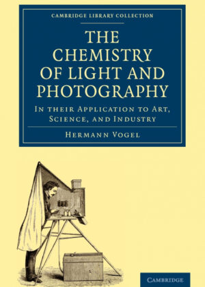 Libro The Chemistry of Light and Photography in their Application to Art,             Science, and Industry <span> Hermann Vogel </span> - KusiBooks