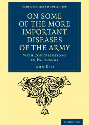 On Some of the More Important Diseases of the Army <span> John Davy </span>