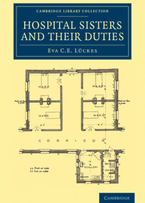 Hospital Sisters and Their Duties <span> Eva C. E. LÁ¼ckes/Eva C. E. L. Ckes </span>