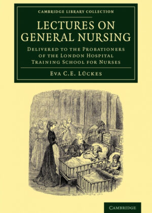 Lectures on General Nursing <span> Eva C. E. L. Ckes/Eva C. E. LÁ¼ckes </span>