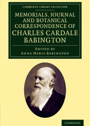 Libro Memorials Journal and Botanical Correspondence of Charles Cardale Babington <span> Charles Cardale Babington </span> - KusiBooks