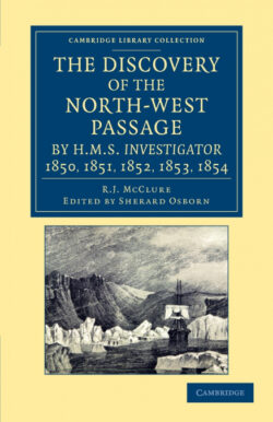 Libro The Discovery of the North-West Passage by HMS Investigator, 1850, 1851, 1852, 1853, 1854  Robert John Le Mesurier McClure  - KusiBooks