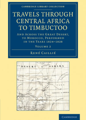 Libro Travels Through Central Africa to Timbuctoo - Volume 2 <span> Ren Cailli/Réné Caillié </span> - KusiBooks