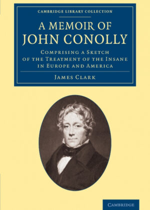 Libro A Memoir of John Conolly, M.D., D.C.L <span> James Clark </span> - KusiBooks