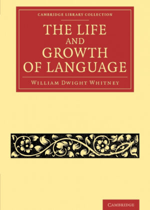 Libro The Life and Growth of Language <span> By William Dwight Whitney/William Dwight Whitney </span> - KusiBooks