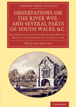 Libro Observations on the River Wye, and Several Parts of South Wales, &C. <span> William Gilpin </span> - KusiBooks