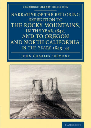 Libro Narrative of the Exploring Expedition to the Rocky Mountains, in the Year 1842, and to Oregon and North California, in the Years 1843 44 <span> John Charles Fremont </span> - KusiBooks