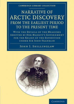 Libro A Narrative of Arctic Discovery, from the Earliest Period to the Present Time <span> John Joseph Shillinglaw </span> - KusiBooks
