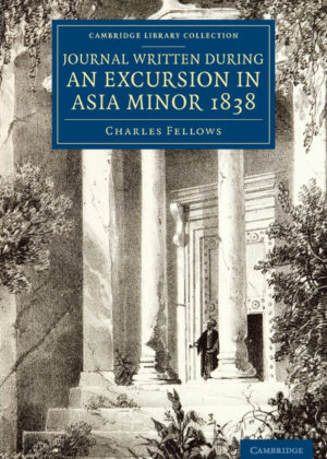 Libro A Journal Written during an Excursion in Asia Minor             1838 <span> Charles Fellows </span> - KusiBooks