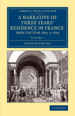 Libro A Narrative of Three Years Residence in France, Principally in the             Southern Departments, from the Year 1802 to 1805 - Volume 1  Anne Plumptre  - KusiBooks