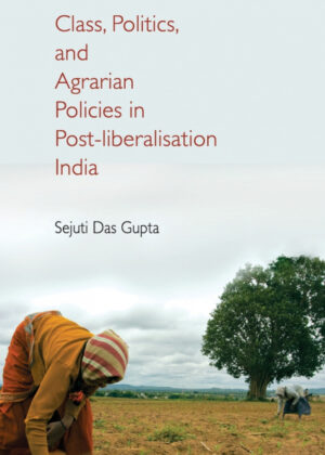 Libro Class, Politics, and Agrarian Policies in Post-liberalisation India <span> Sejuti Das Gupta </span> - KusiBooks